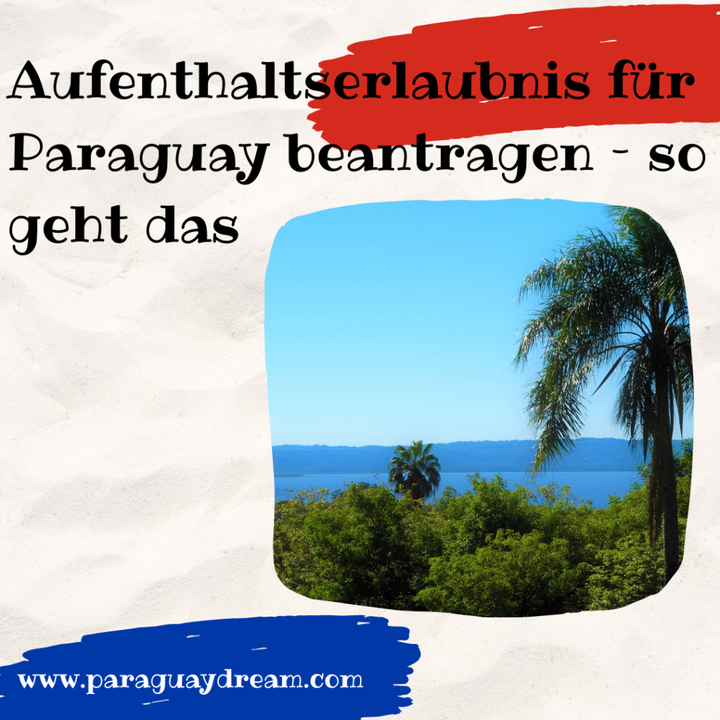 Paraguay Plan B Aufenthaltserlaubnis mit ParaguayJoker - paraguaydream.com