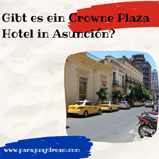 Gibt es ein Crowne Plaza in Asunción? paraguaydream.com