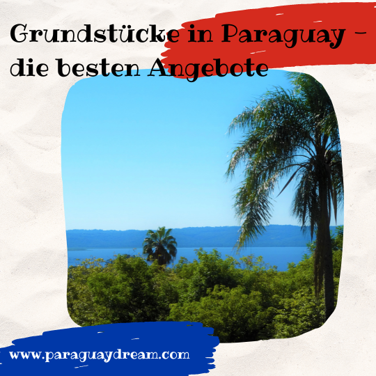 Grundstücke in Paraguay die besten Angebote paraguaydream.com