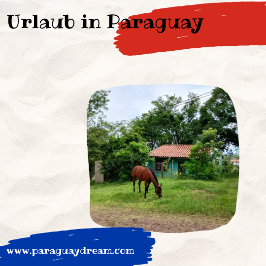 Urlaub in Paraguay Paraguaydream